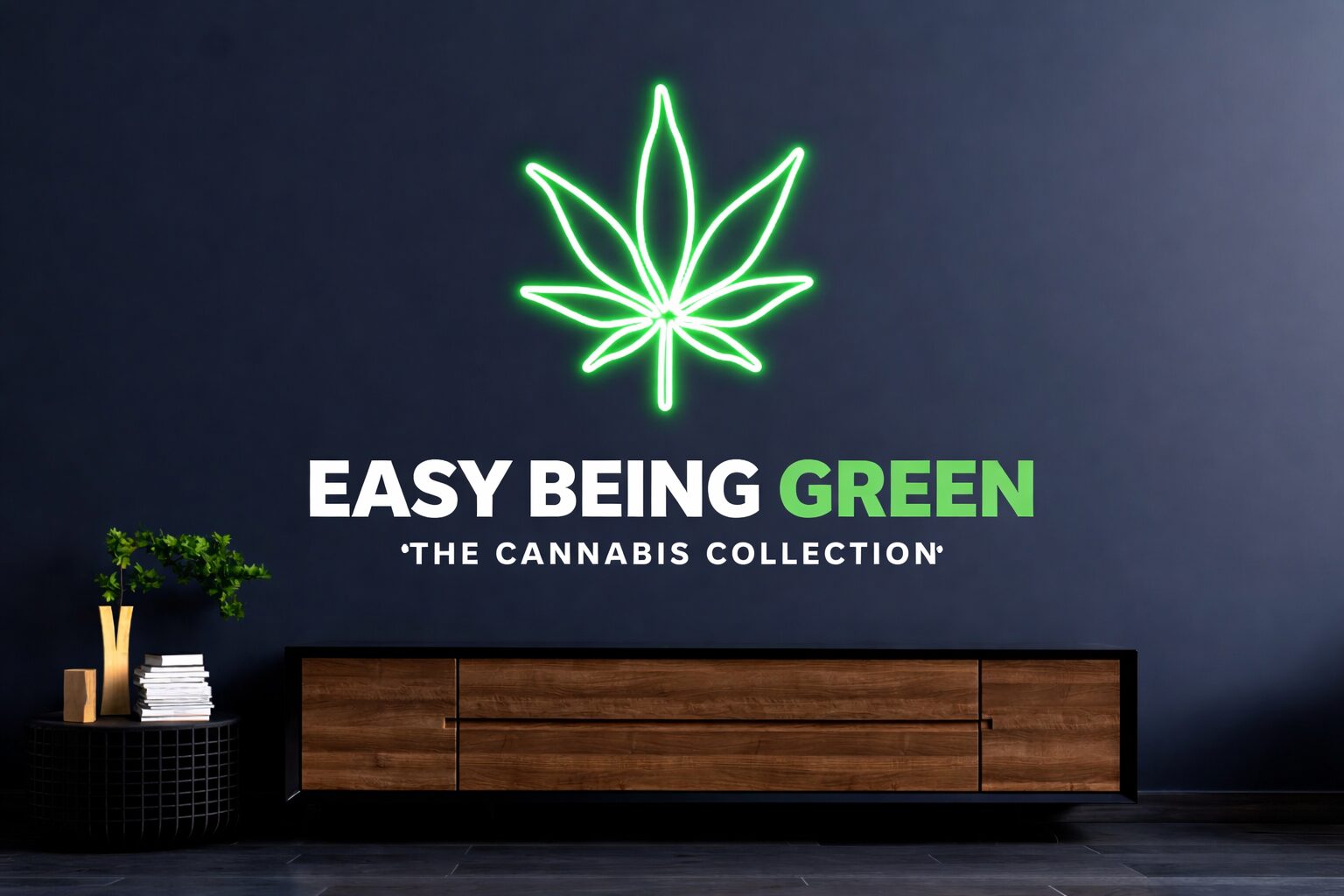 Neon green cannabis leaf with "Easy Being Green" text above a wooden cabinet.